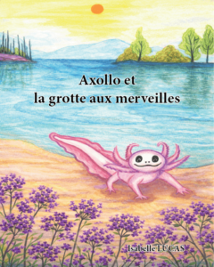 Axollo et la grotte aux merveilles